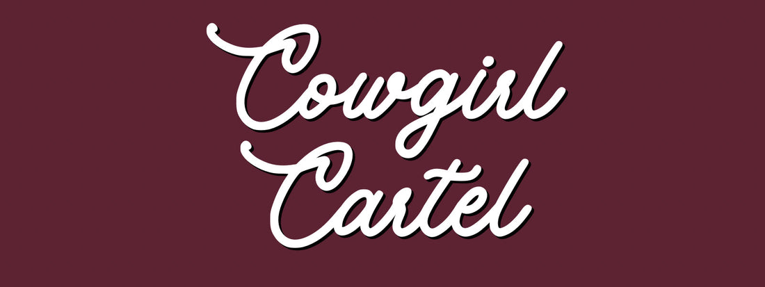 Welcome to Cowgirl Cartel