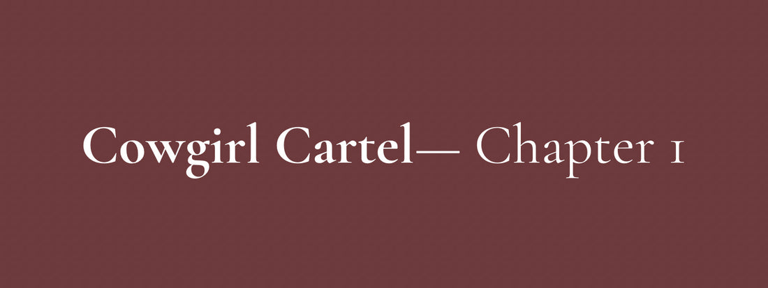 Cowgirl Cartel — Chapter 1