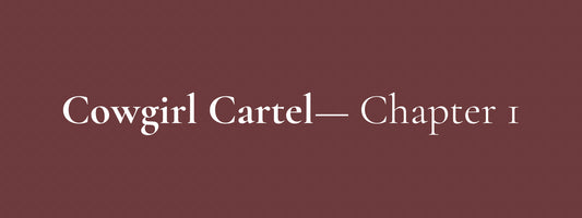 Cowgirl Cartel — Chapter 1